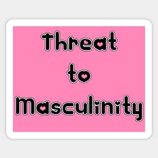 Threat to Masculinity Sticker